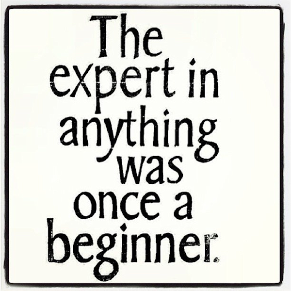 You are not an expert - yet.